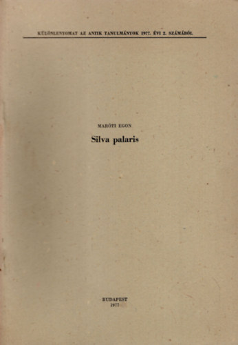 Silva palaris-K�l�nlenyomat az antik tanulm�nyok 1977. �vi 2. sz�m�b�l