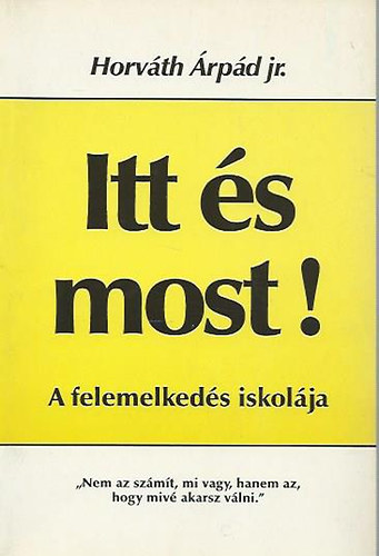 Itt s most! - A felemelkeds iskolja