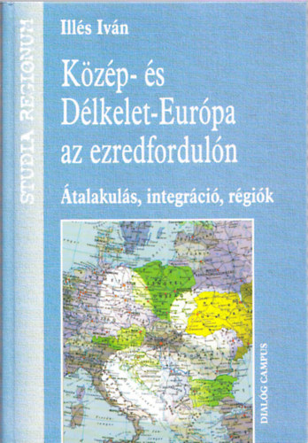 Kzp- s Dlkelet-Eurpa az ezredforduln (talakuls, integrci, rgik)