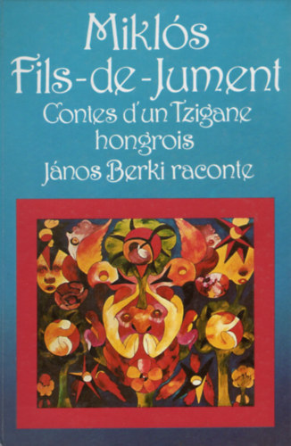 Veronika G�r�g - Mikl�s fils-dejument - Contes D'un tzigane hongrois J�nos Berki raconte...