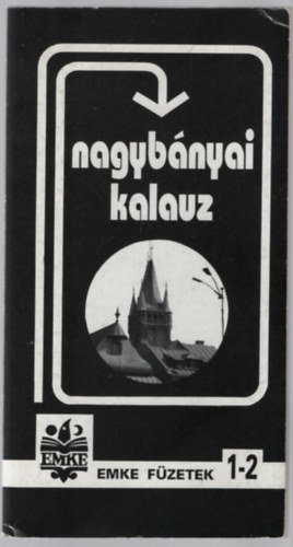Oszóczki Kálmán, Soltz László Metz József - Nagybányai kalauz (EMKE füzetek 1-2.)