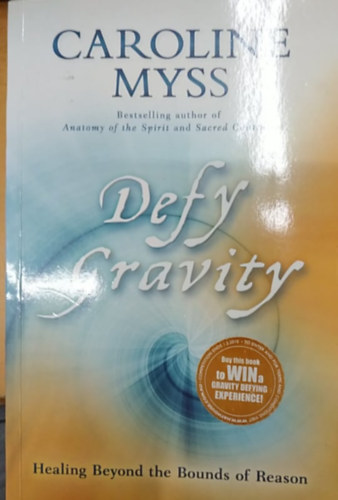Defy Gravity: Healing Beyond the Bounds of Reason (Hay House, Inc.)