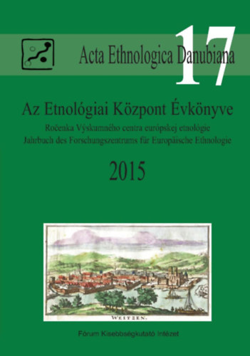 Acta Ethnologica Danubiana 2015, Az Etnolgiai Kzpont vknyve 17.