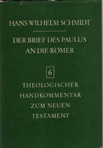 Hans Wilhelm Schmidt - Der Brief des Paulus an die Rmer 6