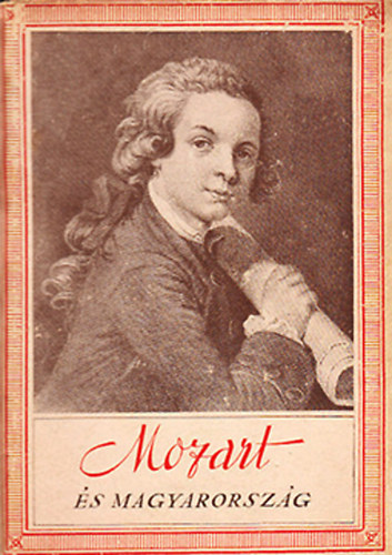 Mozart s Magyarorszg (Officina kpesknyvek 37.)