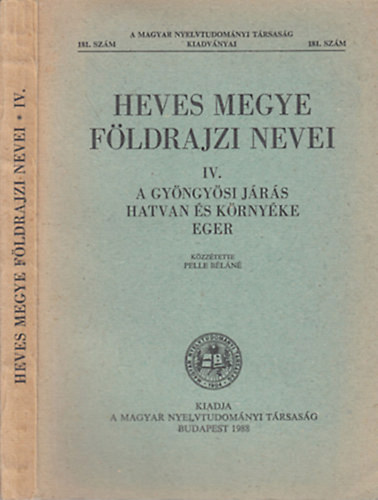 Heves megye fldrajzi nevei IV.- A Gyngysi jrs, Hatvan s krnyke, Eger