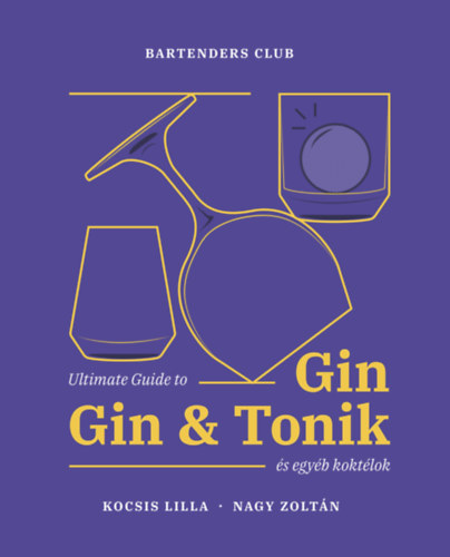 Ultimate Guide to Gin - Gin&Tonik s egyb koktlok