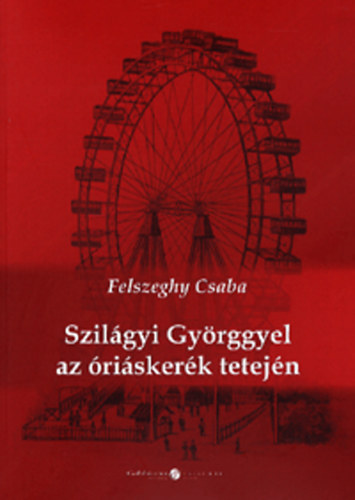 Szilgyi Gyrggyel az riskerk tetejn
