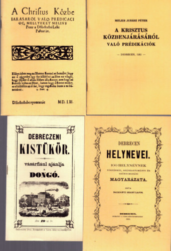 Debrecen d�cs�rete : H�rom jubileumi reprintkiadv�ny Debrecen 430 �ves nyomd�j�b�l