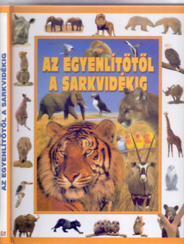 Az Egyenlttl a sarkvidkig (A vilg llataival val ismerkeds)