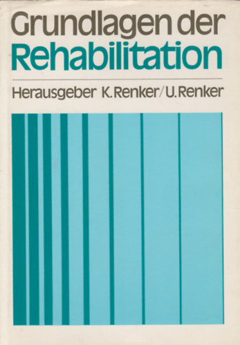 Karlheinz- Renker, U. Renker - Grundlagen der Rehabilitation