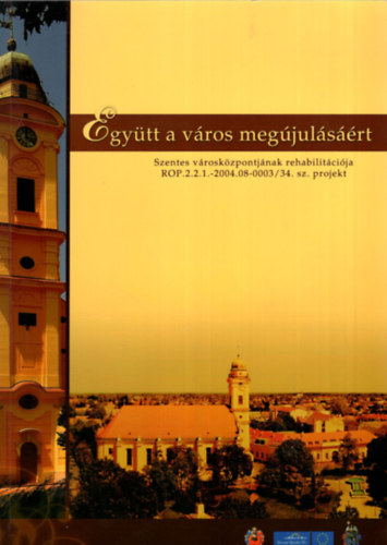 Egytt a vros megjulsrt - Szentes vroskzpontjnak rehabilitcija
