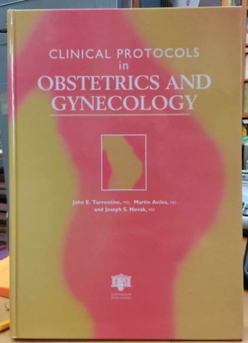 Martin Aviles, Joseph S. Novak John E. Turrentine - Clinical Protocols in Obstetrics and Gynecology (Parthenon Publishing)