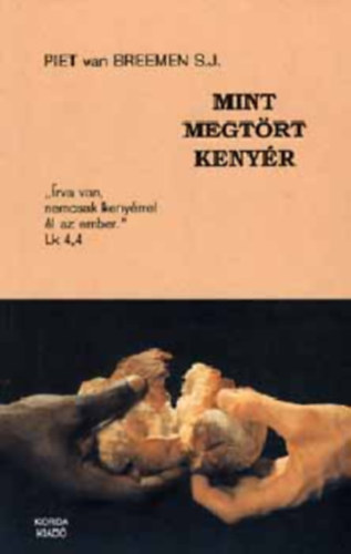 van Piet Breemen - Mint megtrt kenyr