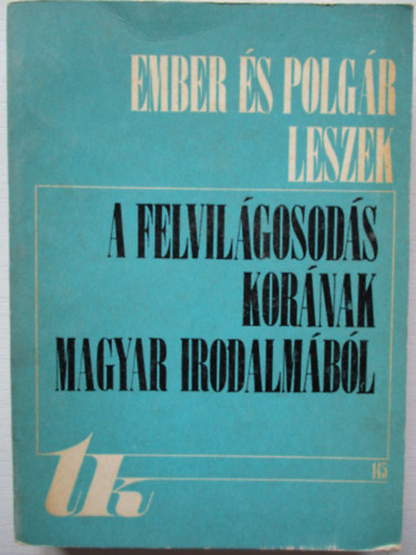 Ember s polgr leszek. A felvilgosods kornak magyar irodalmbl