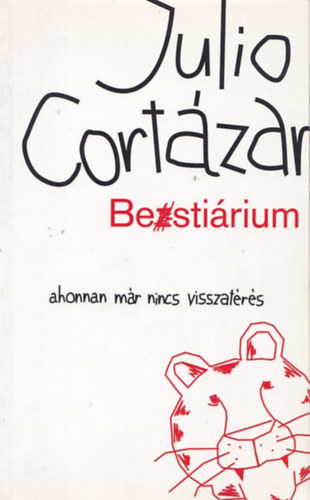 Julio Cortzar - Bestirium- ahonnan mr nincs visszatrs