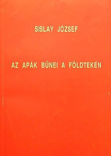 Sislay J�zsef - Az ap�k b�nei a f�ldtek�n