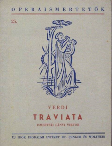 Operaismertetk 25. Verdi Traviata - Ismerteti Lnyi Viktor