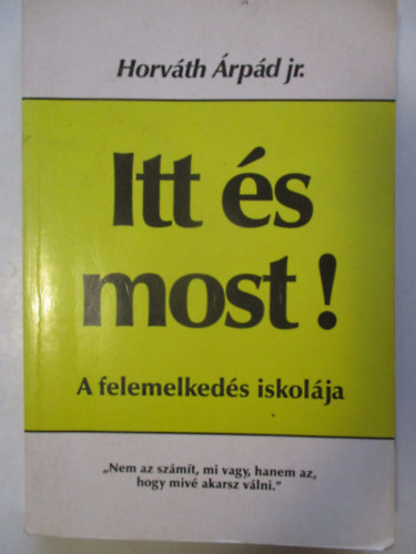 Itt s most! - A felemelkeds iskolja