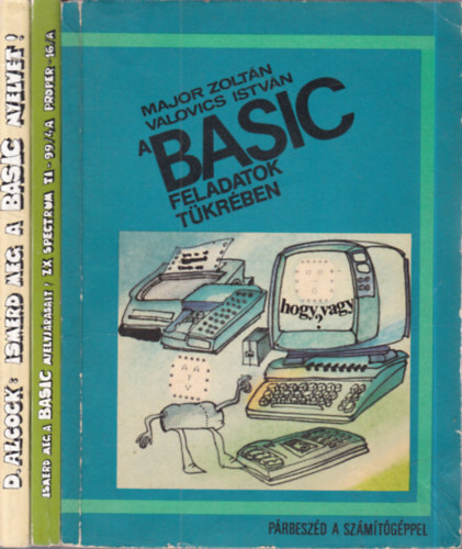 3 db. Basic programnyelv k�tet (A Basic feladatok t�kr�ben + Ismerd meg a Basic nyelvj�r�sait! + Ismerd meg a Basic nyelvet!)