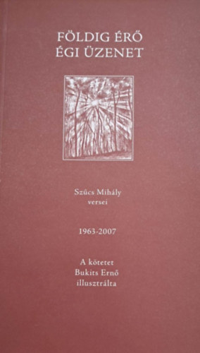 Szcs Mihly - gig r fldi zenet - Szcs Mihly versei 1963-2007