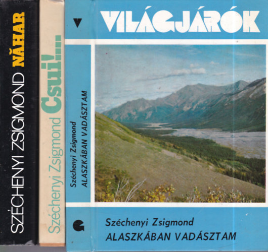 3 db. Sz�chenyi Zsigmond (Alaszk�ban vad�sztam + Csui!... + Nahar)