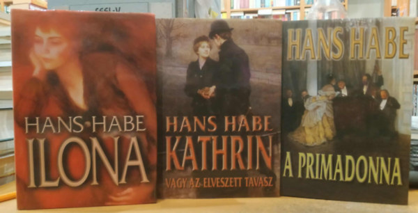 3 db Hans Habe: Ilona + Kathrin + A primadonna