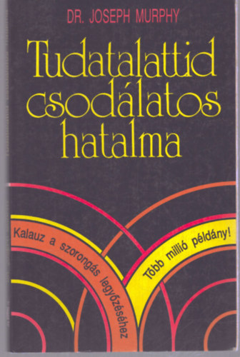 Tudatalattid csodlatos hatalma