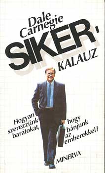 Sikerkalauz 1.- Hogyan szerezznk bartokat, hogy bnjunk az emberekkel?