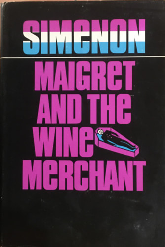 Georges Simenon - Maigret and the Wine Merchant
