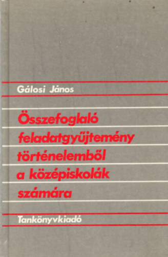 sszefoglal feladatgyjtemny trtnelembl a kzpiskolk szmra