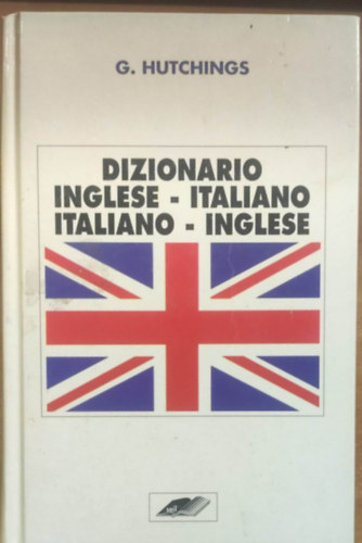 G. Hutchings - Dizionario-Inglese Italiano-Italiano Inglese
