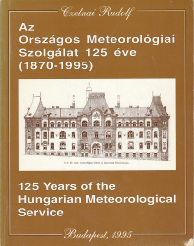 Az Orszgs Meterolgiai Szolglat 125 ve (1870-1992)