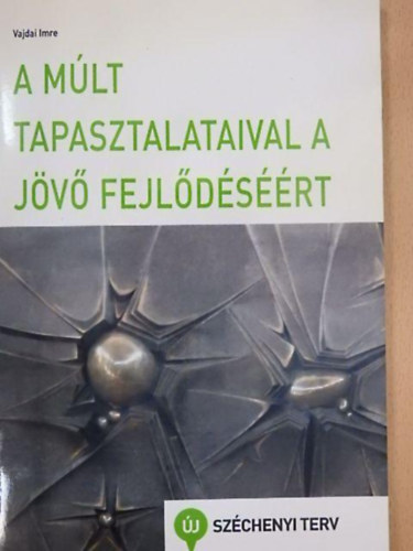 Vajdai Imre - A m�lt tapasztalataival a j�v� fejl�d�s��rt