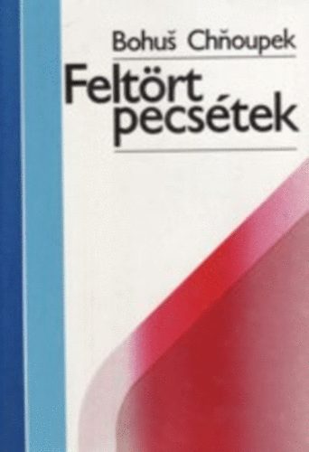 Bohus Chnoupek - Feltrt pecstek