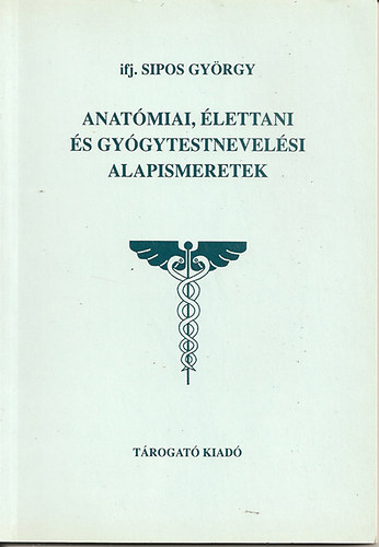 Anat�miai, �lettani �s gy�gytestnevel�si alapismeretek