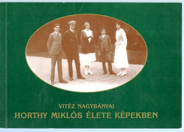 Vitz nagybnyai Horthy Mikls lete kpekben