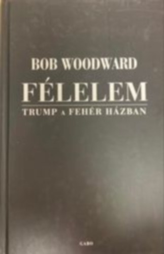 Bob Woodward - Flelem - Trump a Fehr Hzban