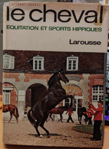 Le Cheval quitation et sports hippiques (Lovagls s lovassport)
