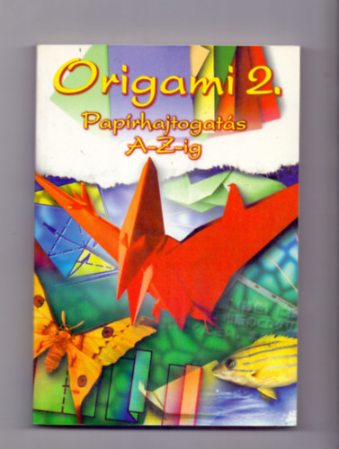Origami - Paprhajtogats A-Z-ig 2.