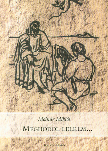 Molnr Mikls - Meghdol lelkem