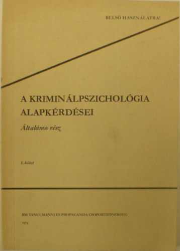 A kriminlpszicholgia alapkrdsei - ltalnos rsz I.