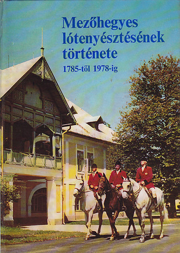 Sz. Bozsik Nra  (szerk.) - Mezhegyes ltenysztsnek trtnete 1785-1978