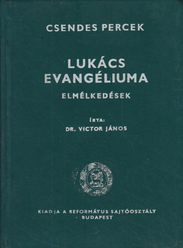 Victor Jnos - Lukcs evangliuma (Csendes percek)