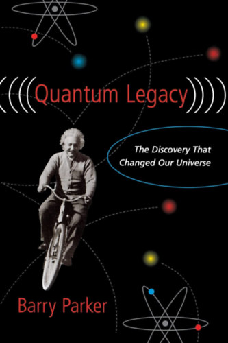 Quantum Legacy: The Discovery That Changed the Universe