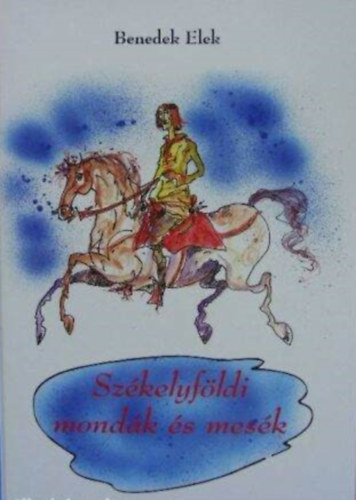 Székelyföldi mondák és mesék