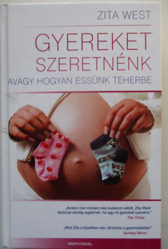 Gyereket szeretn�nk - Avagy hogyan ess�nk teherbe? (Saj�t k�ppel)