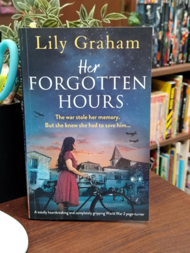 Lily Graham - Her Forgotten Hours - Az elfeledett m�lt - angol nyelven