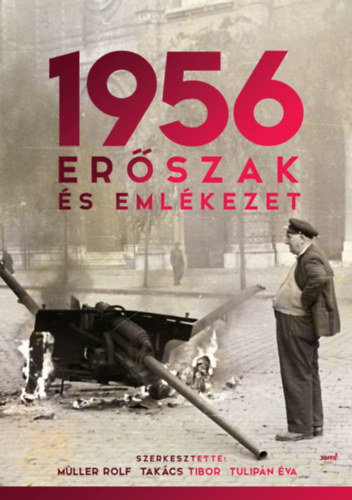 1956: Erszak s emlkezet