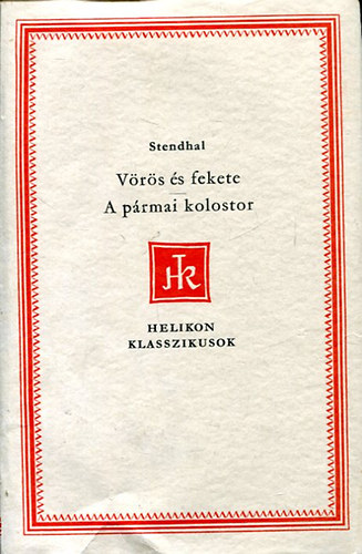 Stendhal - Vrs s fekete - A prmai kolostor (Helikon Klasszikusok)